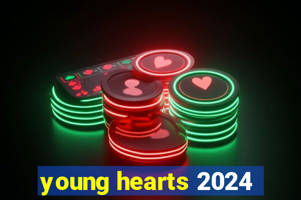 young hearts 2024